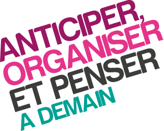 Anticiper, organiser et penser a deman